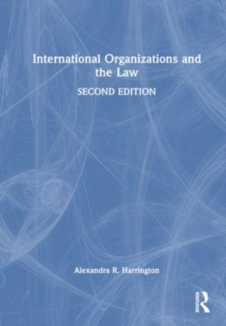 International Organizations and the Law, Hardback Book