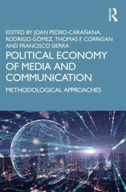 Political Economy of Media and Communication : Methodological Approaches, Paperback / softback Book