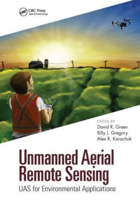 Unmanned Aerial Remote Sensing : UAS for Environmental Applications, Paperback / softback Book