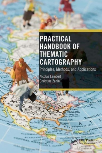 Practical Handbook of Thematic Cartography : Principles, Methods, and Applications, Paperback / softback Book