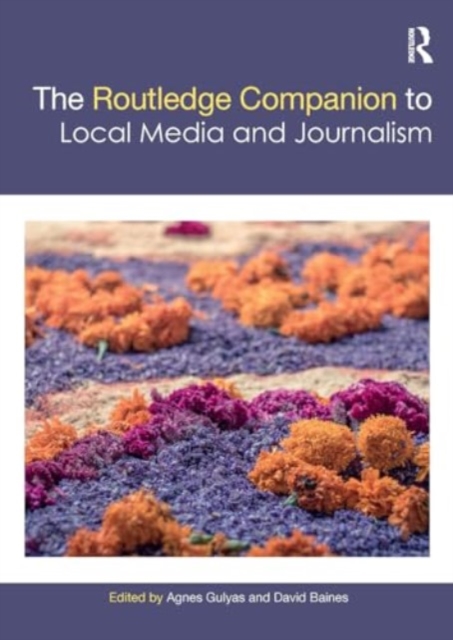 The Routledge Companion to Local Media and Journalism, Paperback / softback Book