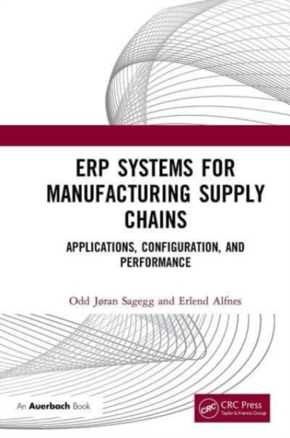 ERP Systems for Manufacturing Supply Chains : Applications, Configuration, and Performance, Paperback / softback Book