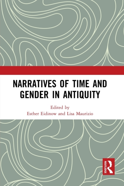 Narratives of Time and Gender in Antiquity, Paperback / softback Book