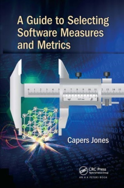 A Guide to Selecting Software Measures and Metrics, Paperback / softback Book