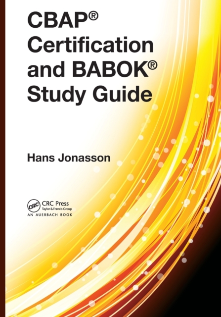 CBAP® Certification and BABOK® Study Guide, Paperback / softback Book
