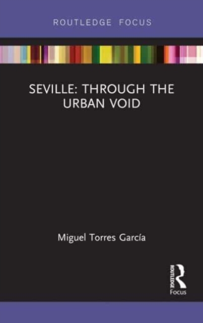 Seville: Through the Urban Void, Paperback / softback Book