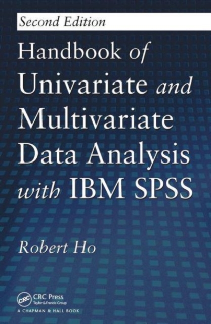 Handbook of Univariate and Multivariate Data Analysis with IBM SPSS, Paperback / softback Book