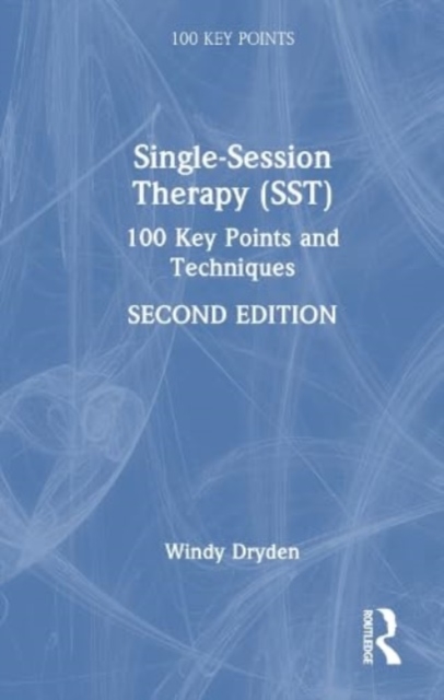 Single-Session Therapy (SST) : 100 Key Points and Techniques, Hardback Book