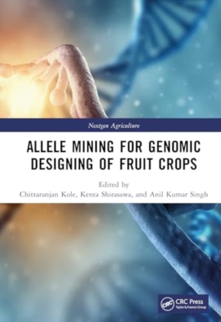 Allele Mining for Genomic Designing of Fruit Crops, Hardback Book