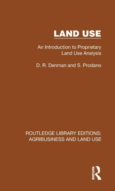 Land Use : An Introduction to Proprietary Land Use Analysis, Hardback Book