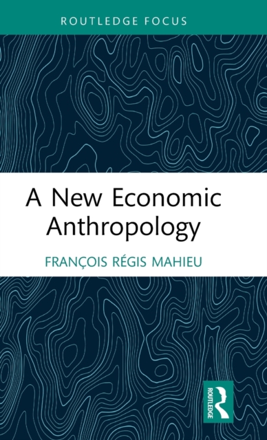 A New Economic Anthropology, Hardback Book