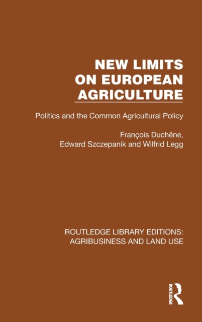 New Limits on European Agriculture : Politics and the Common Agricultural Policy, Hardback Book