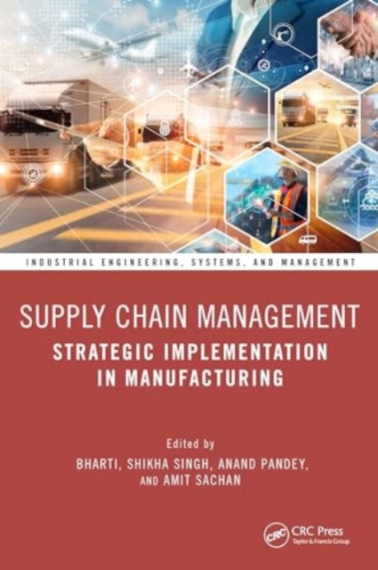Supply Chain Management : Strategic Implementation in Manufacturing, Hardback Book