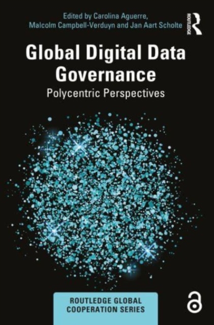 Global Digital Data Governance : Polycentric Perspectives, Paperback / softback Book