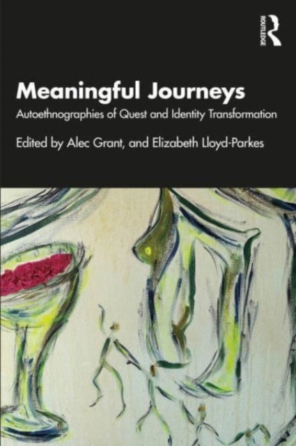 Meaningful Journeys : Autoethnographies of Quest and Identity Transformation, Paperback / softback Book