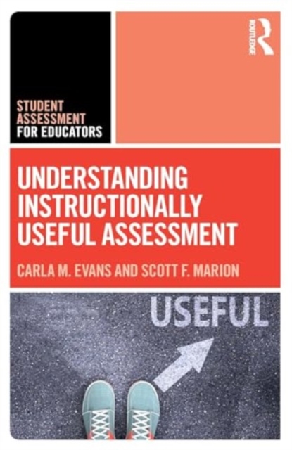 Understanding Instructionally Useful Assessment, Paperback / softback Book