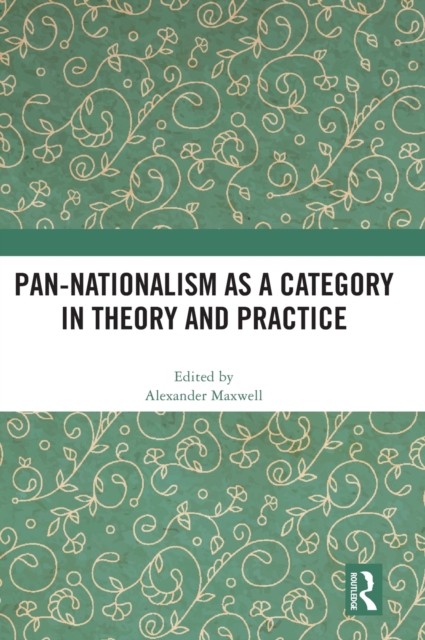 Pan-Nationalism as a Category in Theory and Practice, Hardback Book