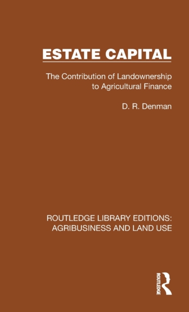 Estate Capital : The Contribution of Landownership to Agricultural Finance, Hardback Book
