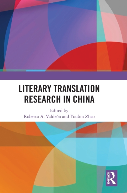 Literary Translation Research in China, Hardback Book