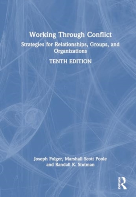 Working Through Conflict : Strategies for Relationships, Groups, and Organizations, Paperback / softback Book