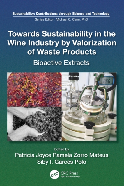 Towards Sustainability in the Wine Industry by Valorization of Waste Products : Bioactive Extracts, Paperback / softback Book