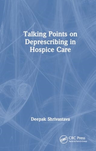 Talking Points on Deprescribing in Hospice Care, Hardback Book