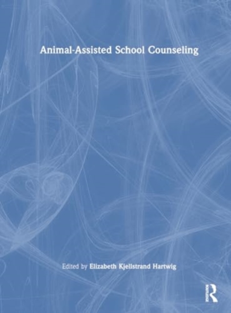 Animal-Assisted School Counseling, Hardback Book