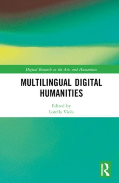 Multilingual Digital Humanities, Hardback Book