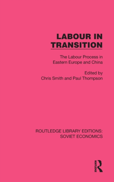 Labour in Transition : The Labour Process in Eastern Europe and China, Hardback Book