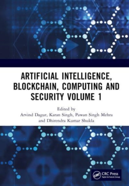 Artificial Intelligence, Blockchain, Computing and Security Volume 1 : Proceedings of the International Conference on Artificial Intelligence, Blockchain, Computing and Security (ICABCS 2023), Gr. Noi, Hardback Book