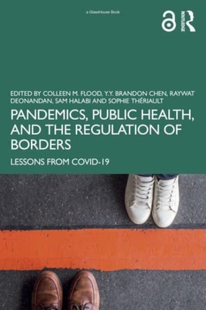 Pandemics, Public Health, and the Regulation of Borders : Lessons from COVID-19, Paperback / softback Book