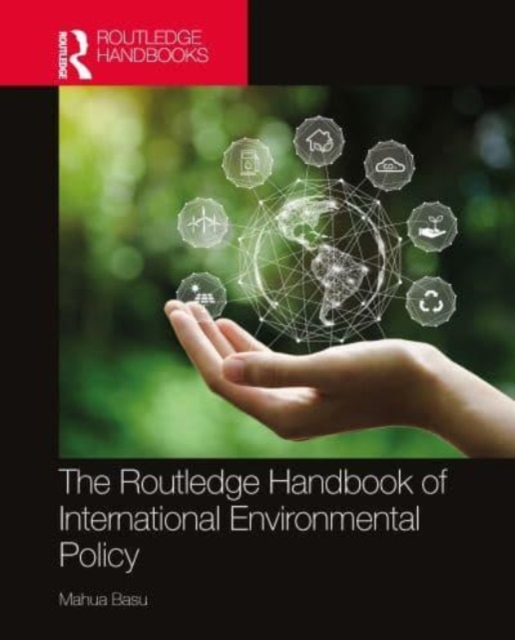 The Routledge Handbook of International Environmental Policy, Hardback Book