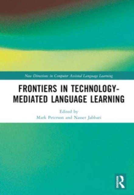 Frontiers in Technology-Mediated Language Learning, Hardback Book