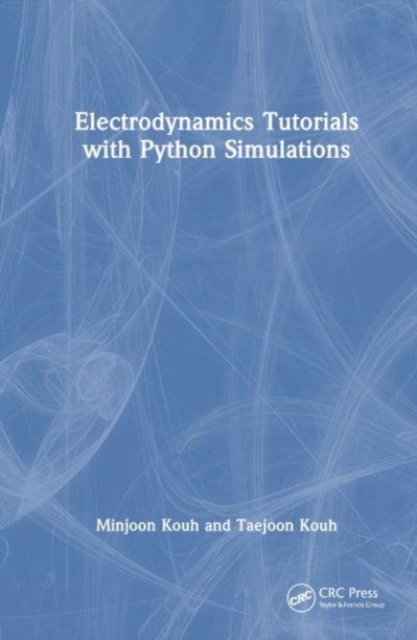 Electrodynamics Tutorials with Python Simulations, Hardback Book