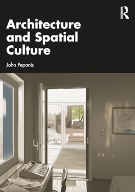 Architecture and Spatial Culture, Hardback Book