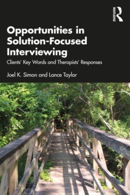 Opportunities in Solution-Focused Interviewing : Clients’ Key Words and Therapists’ Responses, Paperback / softback Book
