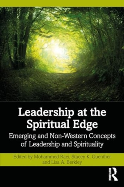 Leadership at the Spiritual Edge : Emerging and Non-Western Concepts of Leadership and Spirituality, Paperback / softback Book