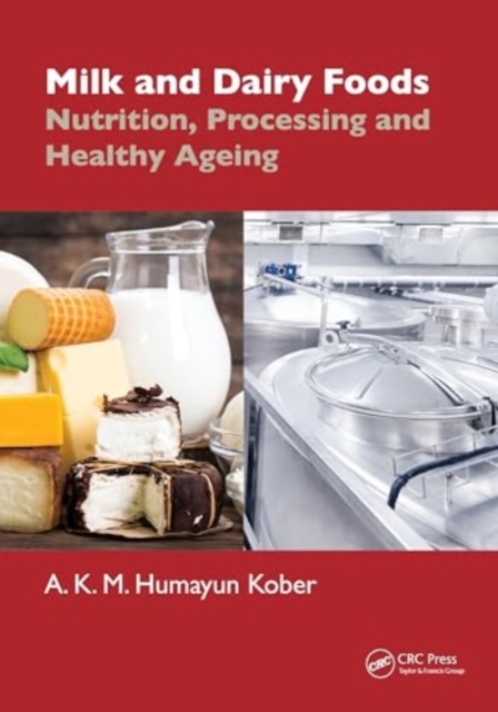 Milk and Dairy Foods : Nutrition, Processing and Healthy Aging, Hardback Book