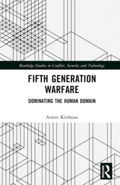 Fifth Generation Warfare : Dominating the Human Domain, Hardback Book