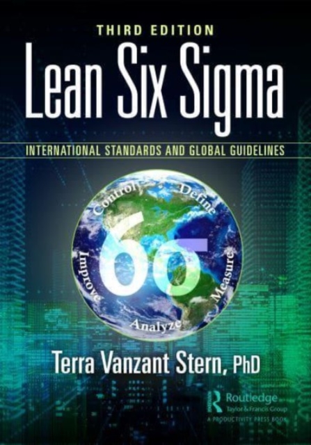 Lean Six Sigma : International Standards and Global Guidelines, Hardback Book