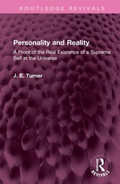 Personality and Reality : A Proof of the Real Existence of a Supreme Self in the Universe, Hardback Book