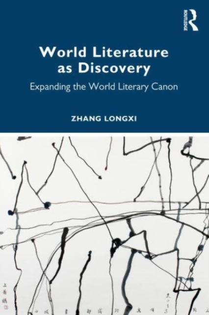 World Literature as Discovery : Expanding the World Literary Canon, Paperback / softback Book
