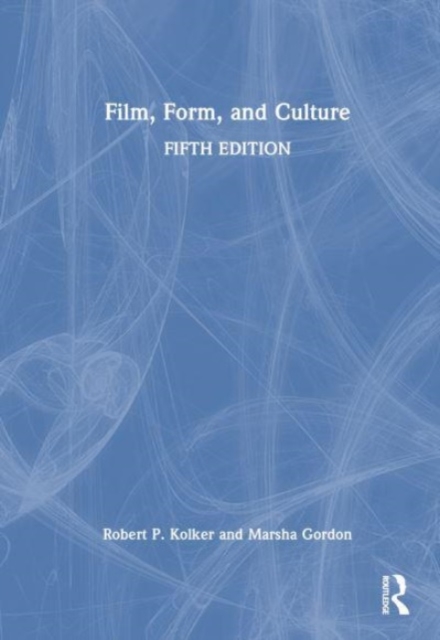 Film, Form, and Culture, Hardback Book
