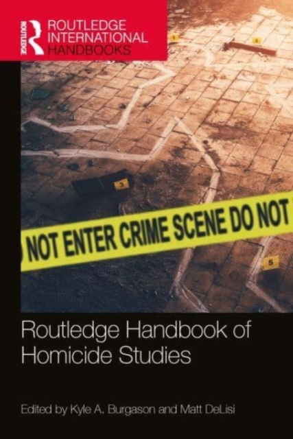 Routledge Handbook of Homicide Studies, Hardback Book