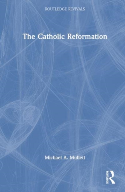 The Catholic Reformation, Hardback Book