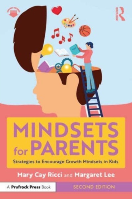 Mindsets for Parents : Strategies to Encourage Growth Mindsets in Kids, Paperback / softback Book
