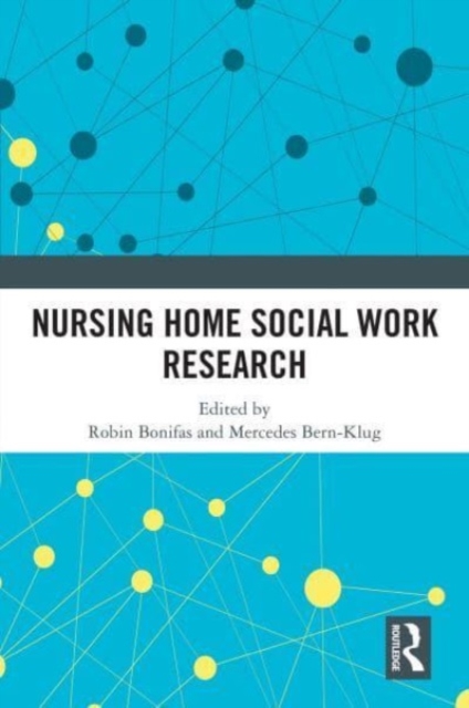 Nursing Home Social Work Research, Hardback Book