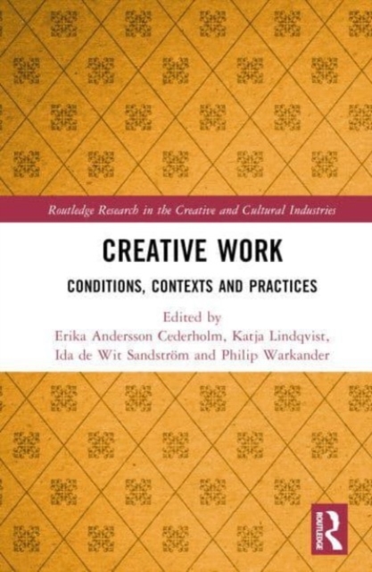 Creative Work : Conditions, Contexts and Practices, Hardback Book
