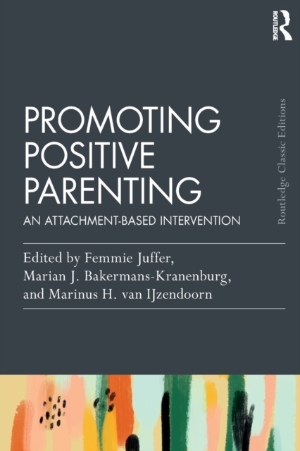Promoting Positive Parenting : An Attachment-Based Intervention, Paperback / softback Book