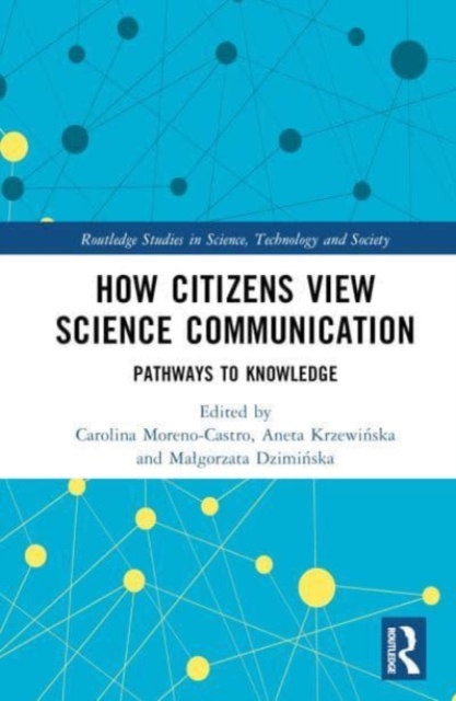 How Citizens View Science Communication : Pathways to Knowledge, Hardback Book